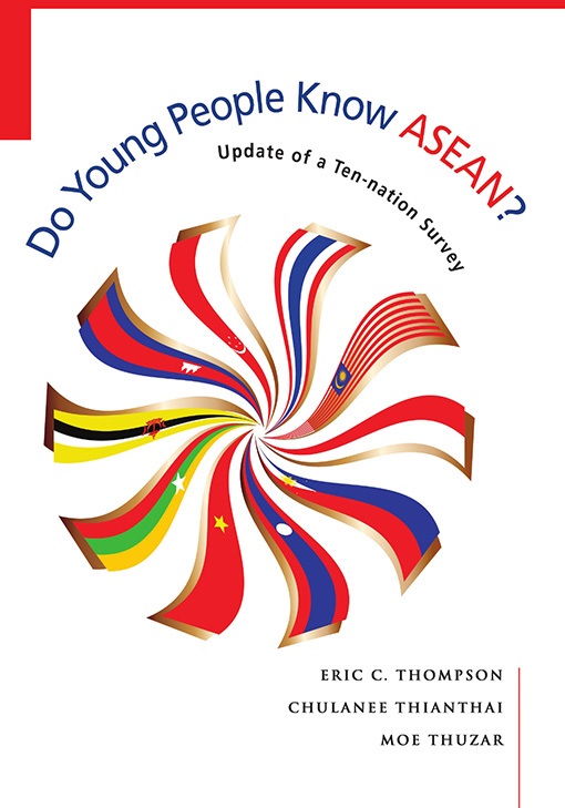 Title details for Do Young People know ASEAN? Update of a Ten-Nation Survey by Eric C Thompson - Available